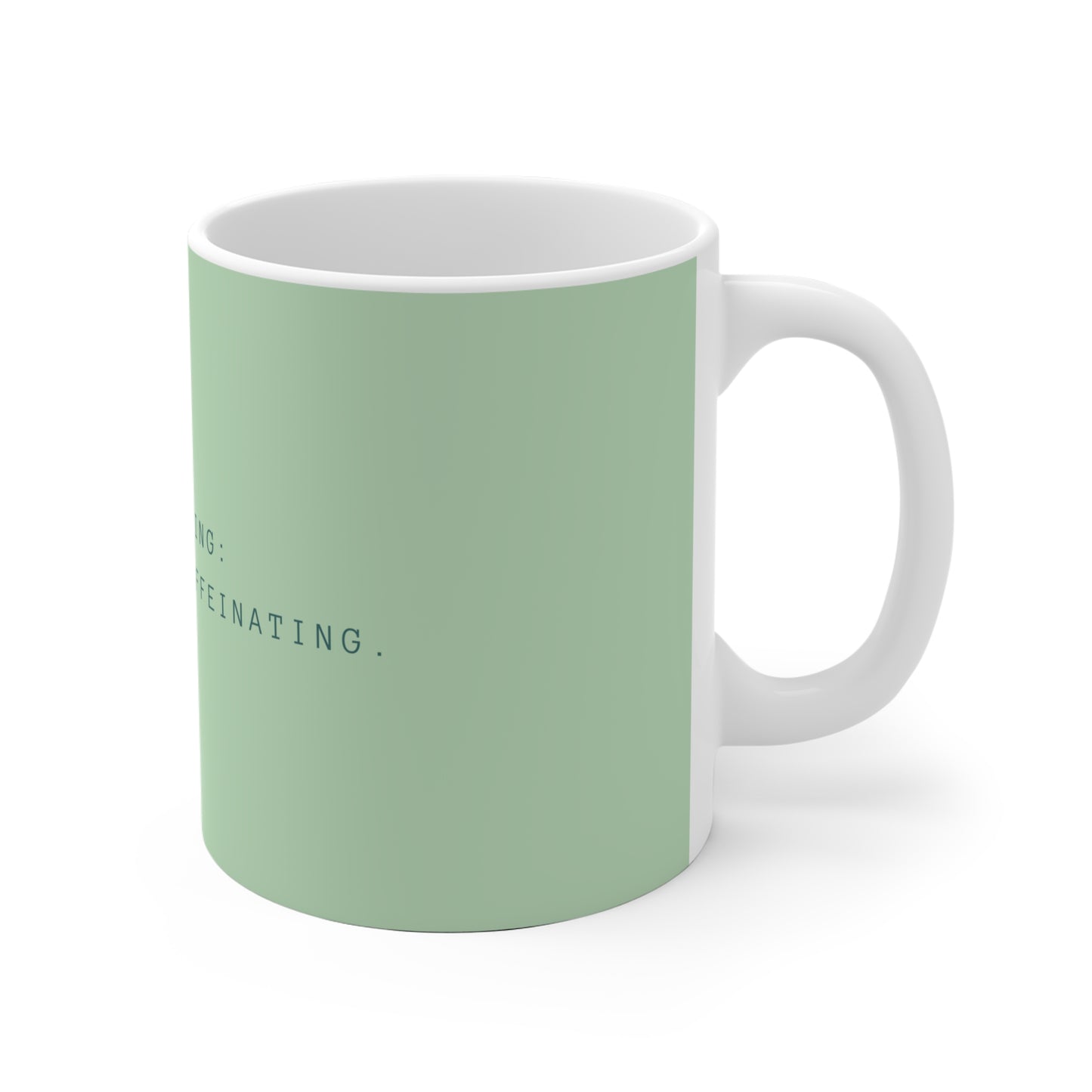 Multitasking: Existing and Caffeinating Ceramic Mug - Pastel Green