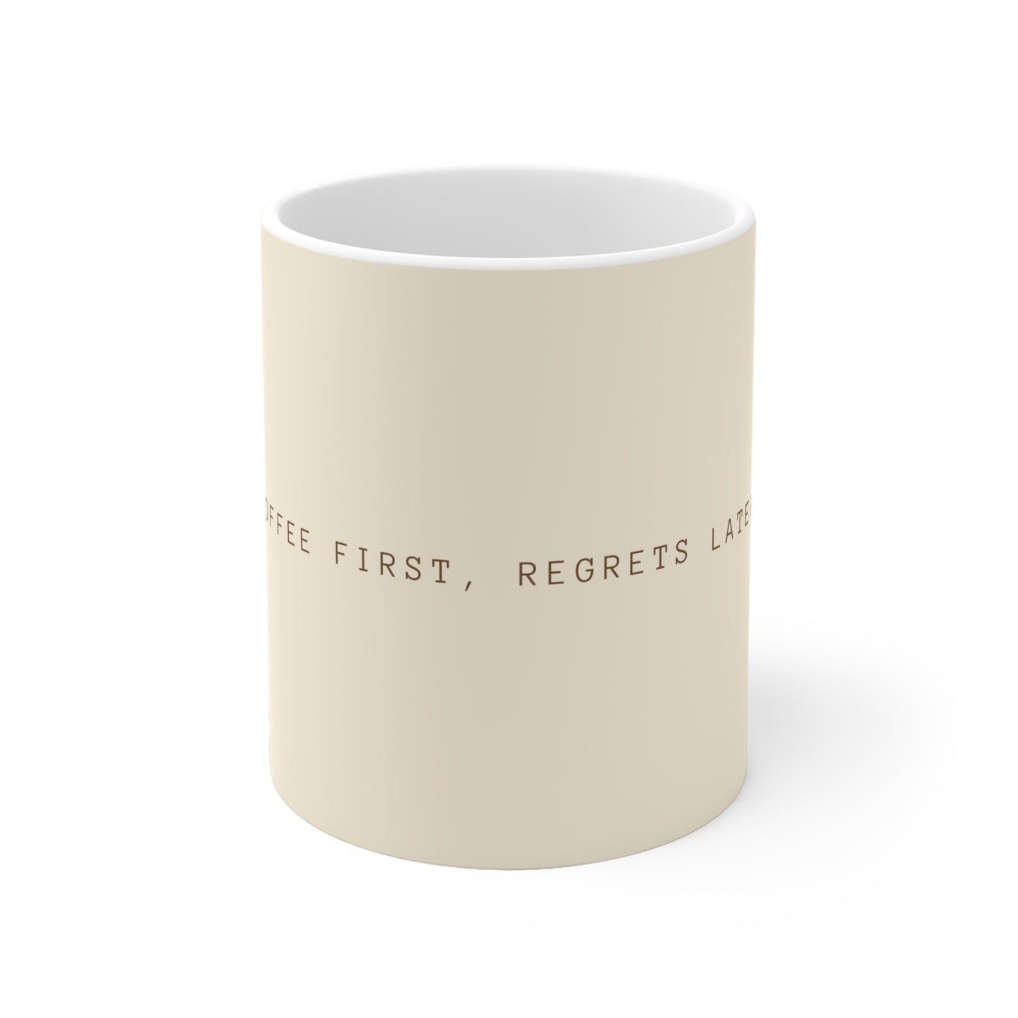 Coffee First, Regrets Later Mug