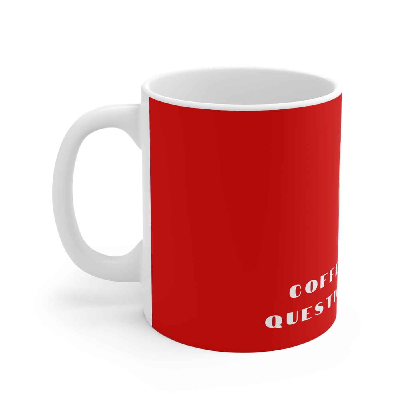 Coffee First, Questions Later Graphic Mug