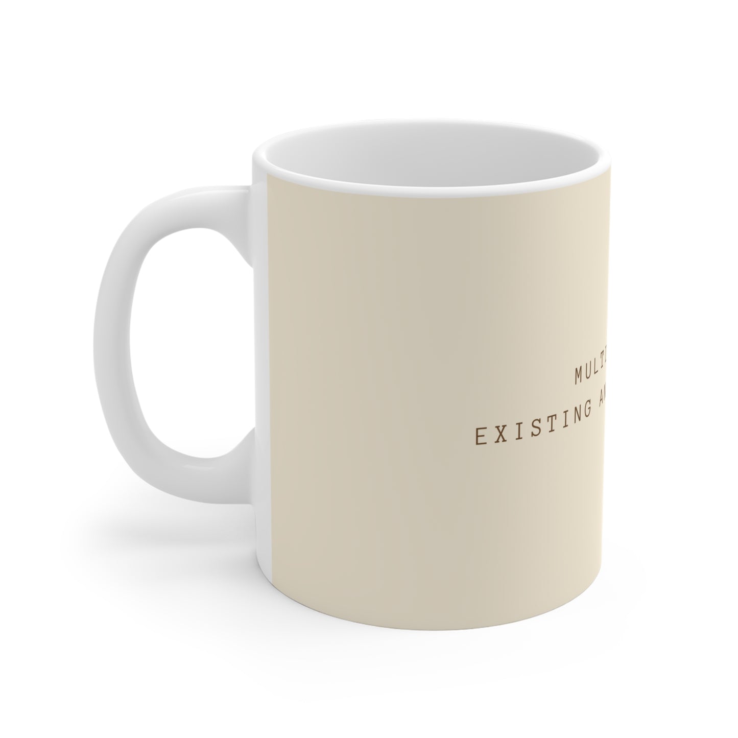 Multitasking: Existing and Caffeinating Ceramic Mug - Beige