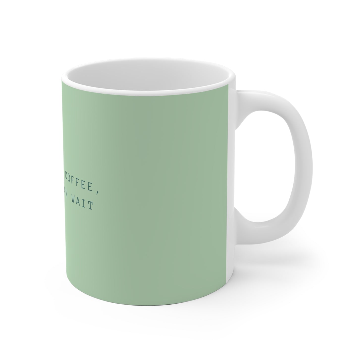 Brew The Damn Coffee, The World Can Wait  - Ceramic Mug - Pastel Green