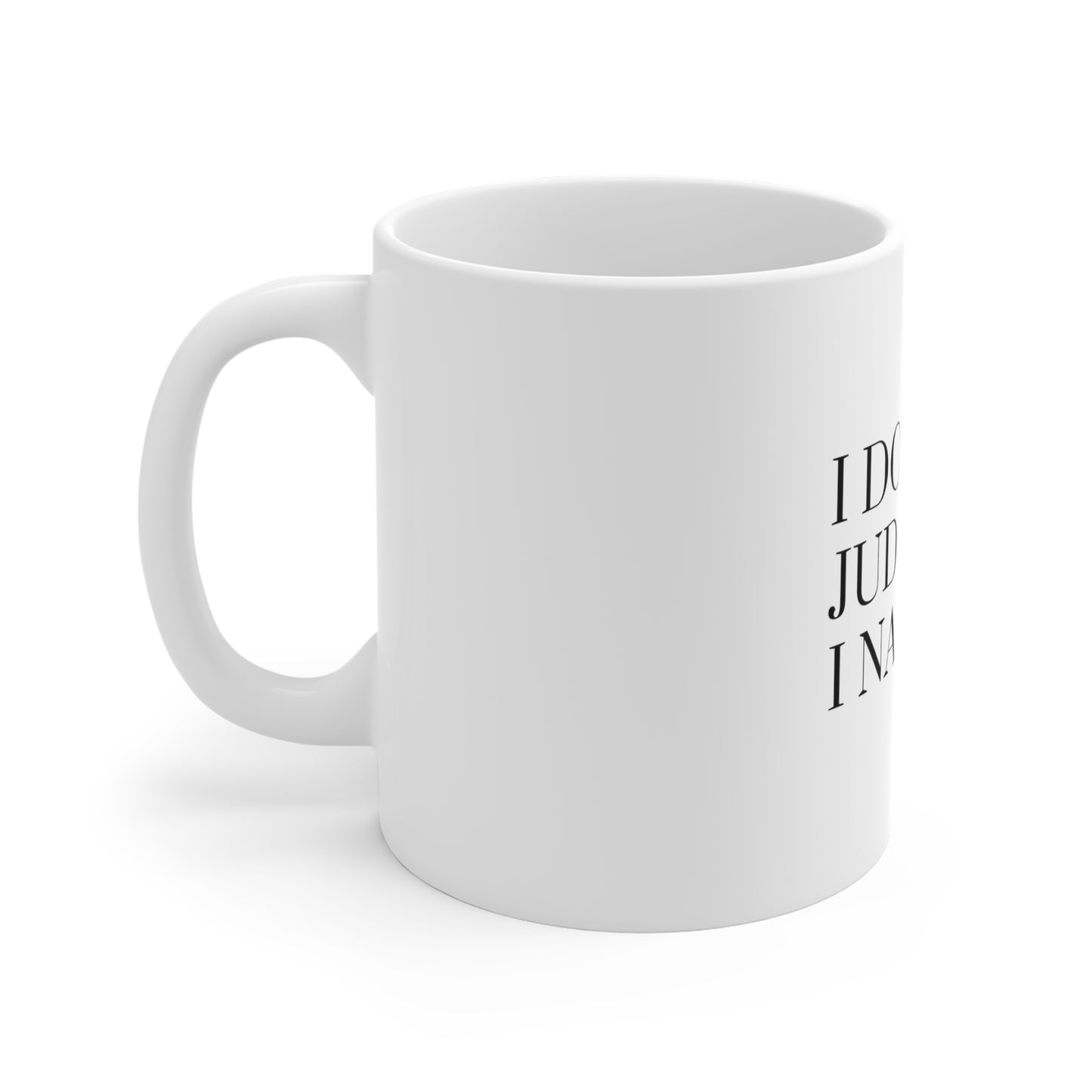 I Don't Judge, I Narrate Mug