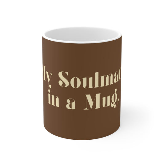 My Soulmate in a Ceramic Mug - Brown
