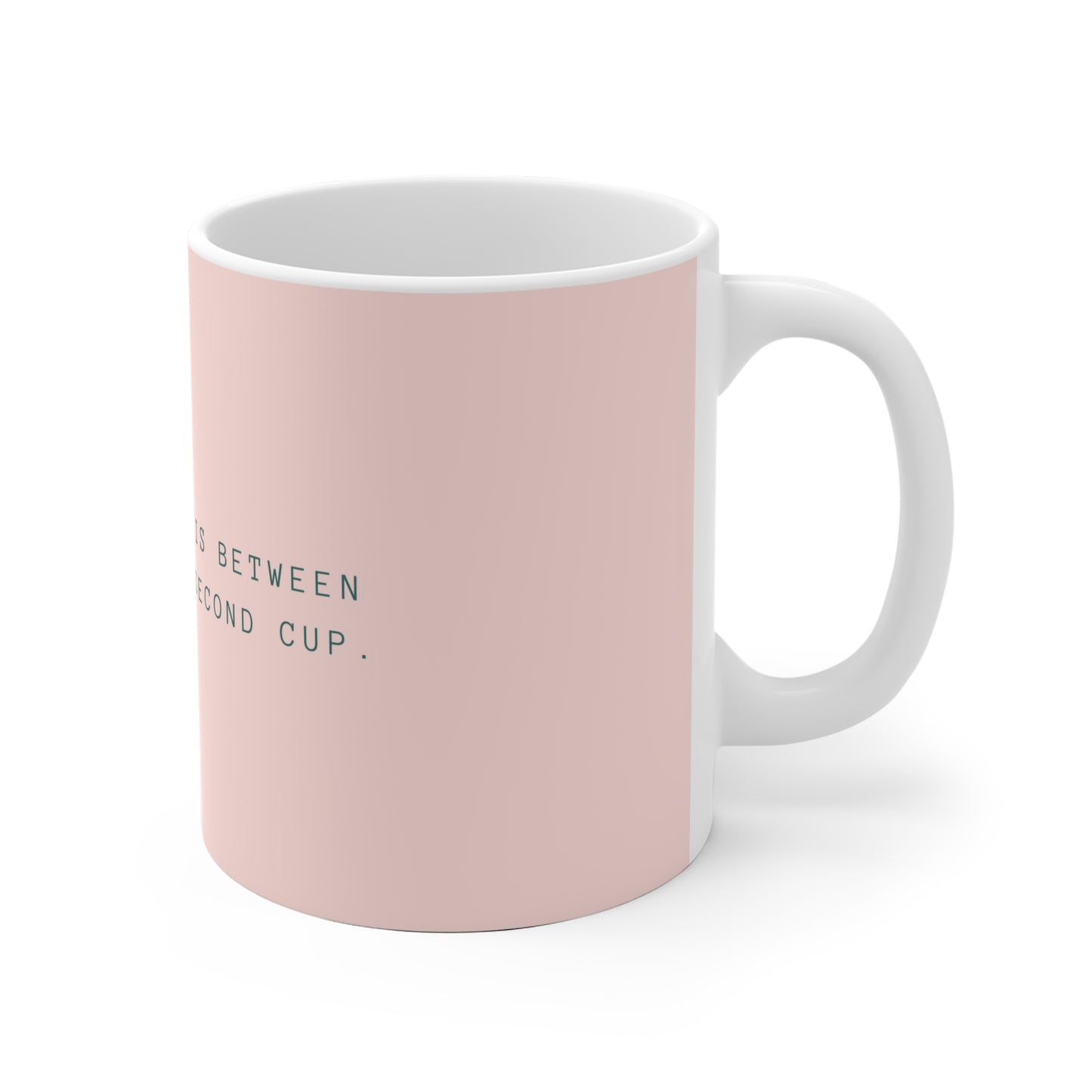 My Happy Place is between the First and Second cup - Ceramic Mug - Pastel Pink
