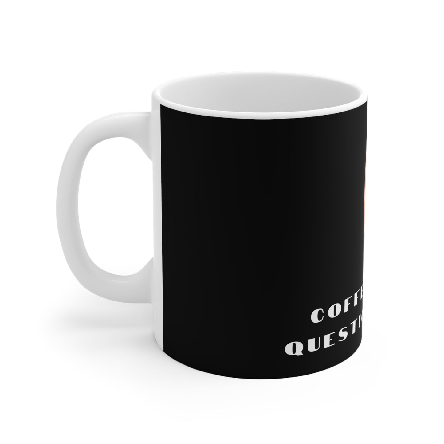 Coffee First, Questions Later Ceramic Mug - Black