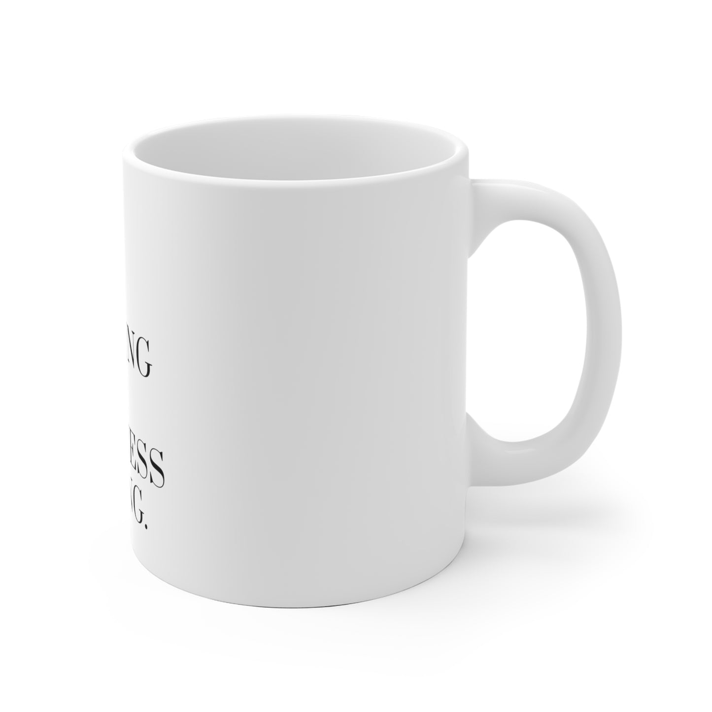 Let's Make Minding Our Business A thing Mug