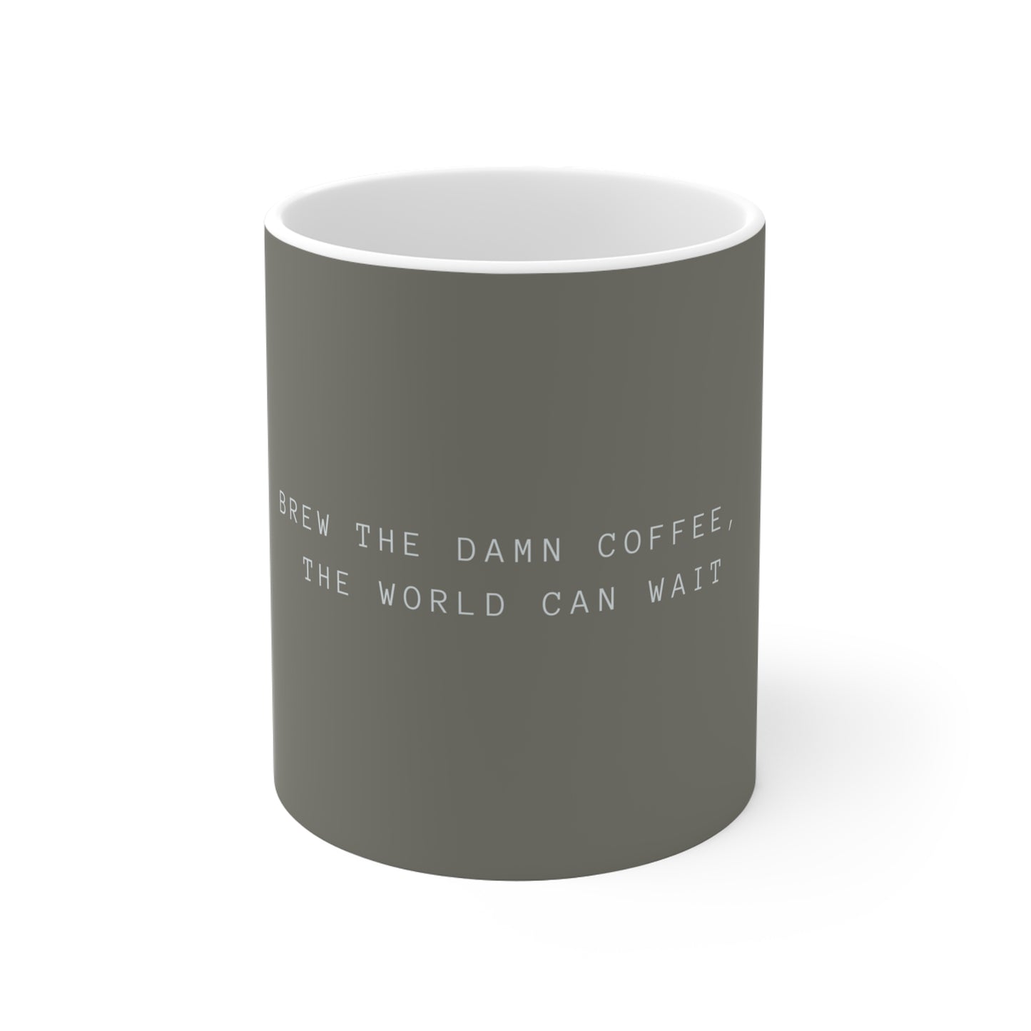 Brew The Damn Coffee, The World Can Wait Mug