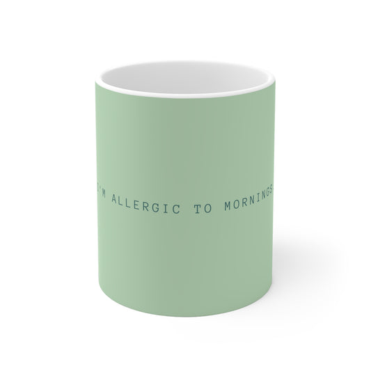 I'm Allergic To Mornings - Ceramic Mug - Pastel Green