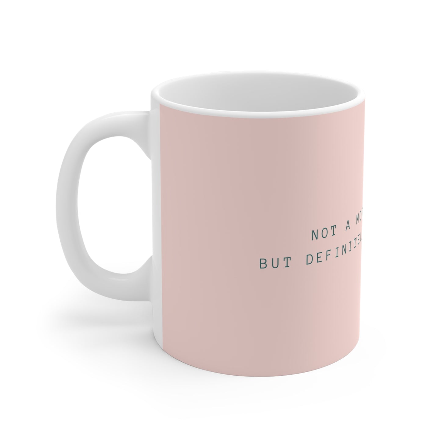 Not a Morning Person, Definitely a Coffee Person Ceramic Mug - Pastel Pink