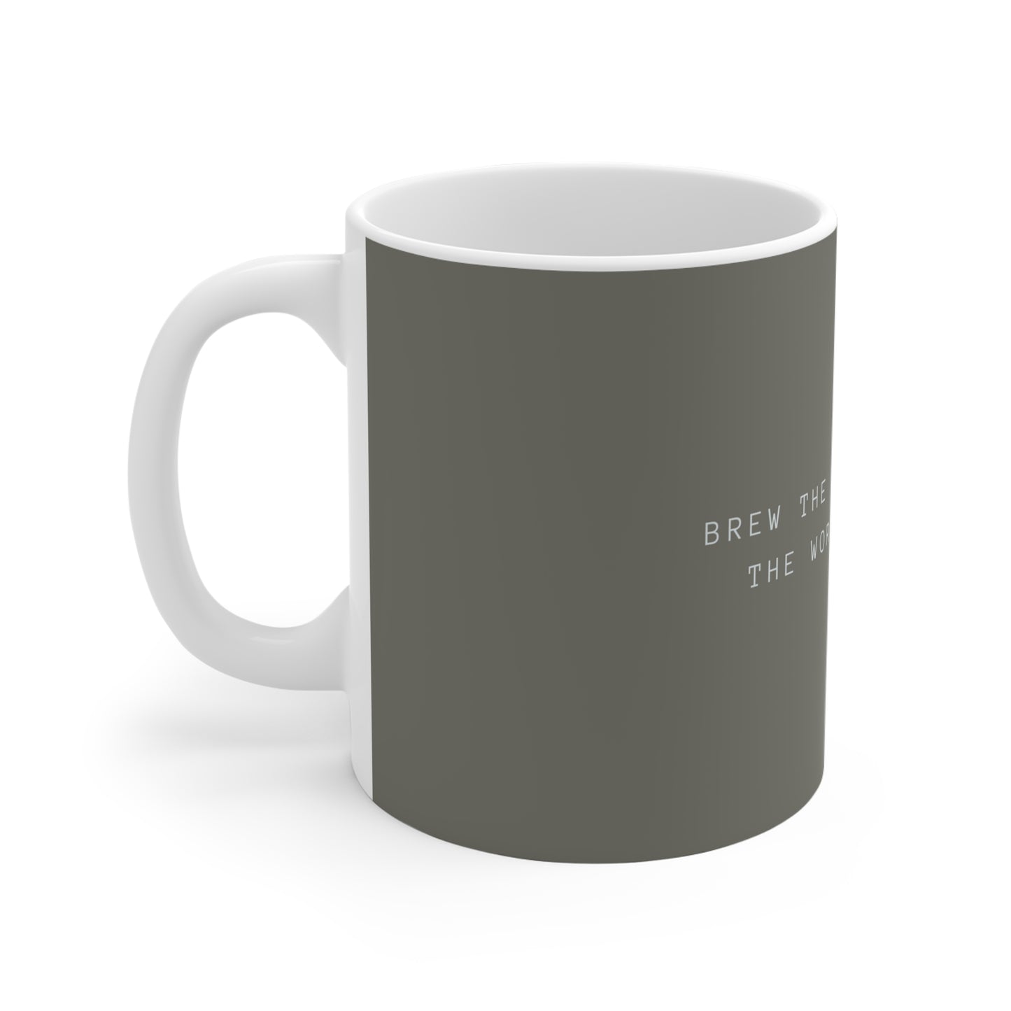 Brew The Damn Coffee, The World Can Wait  - Ceramic Mug - Grey