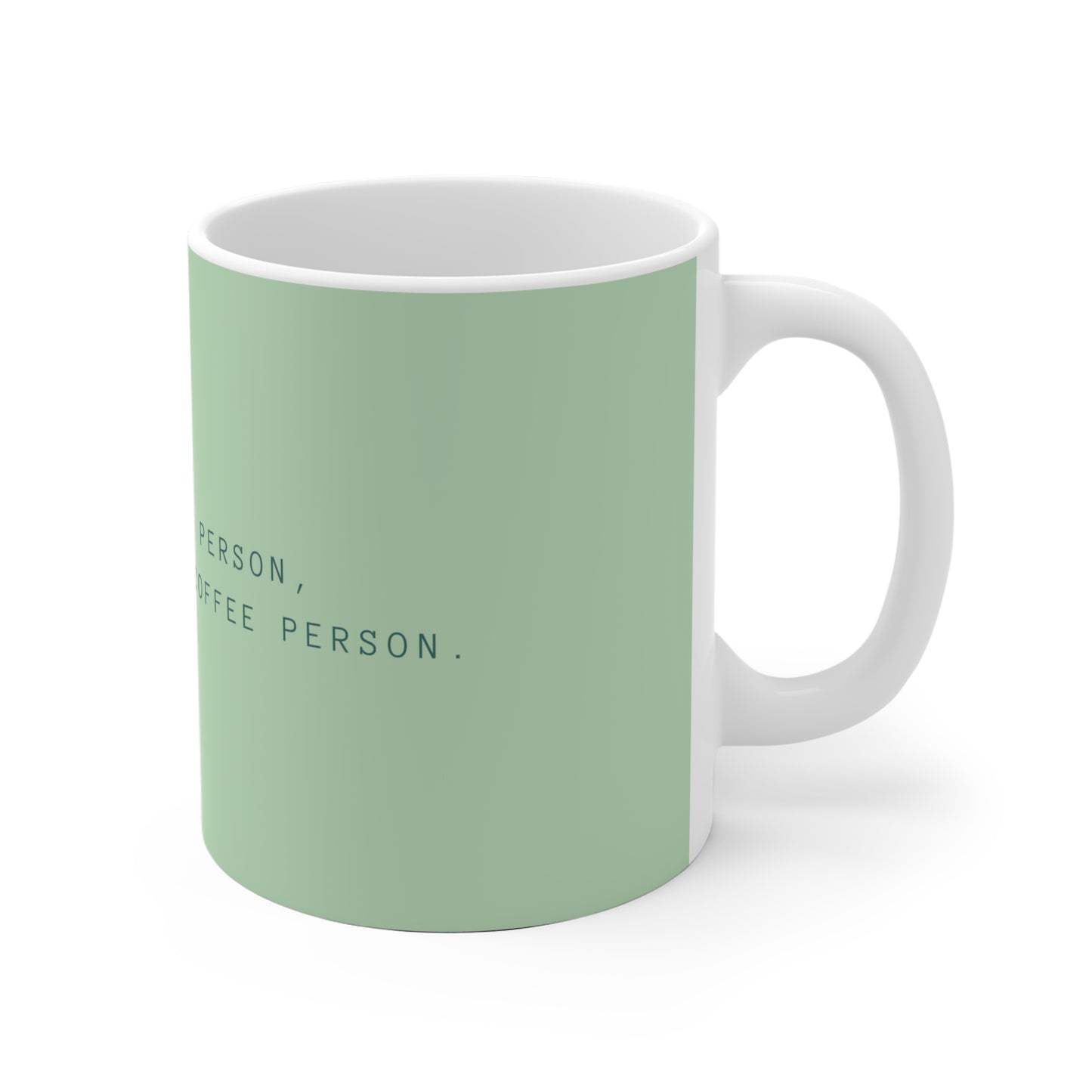 Not a Morning Person, Definitely a Coffee Person Ceramic Mug - Pastel Green
