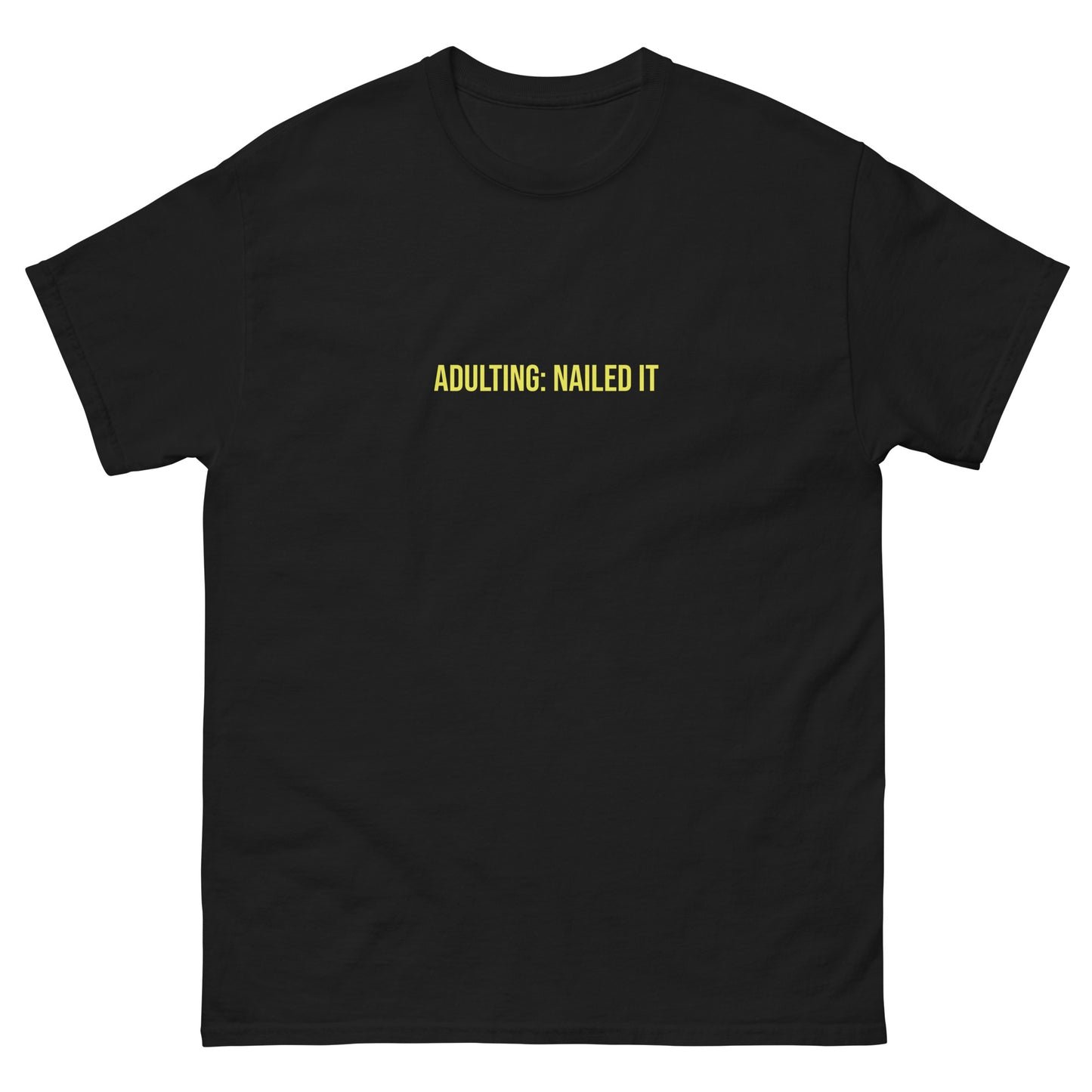 Adulting: Nailed it T-Shirt