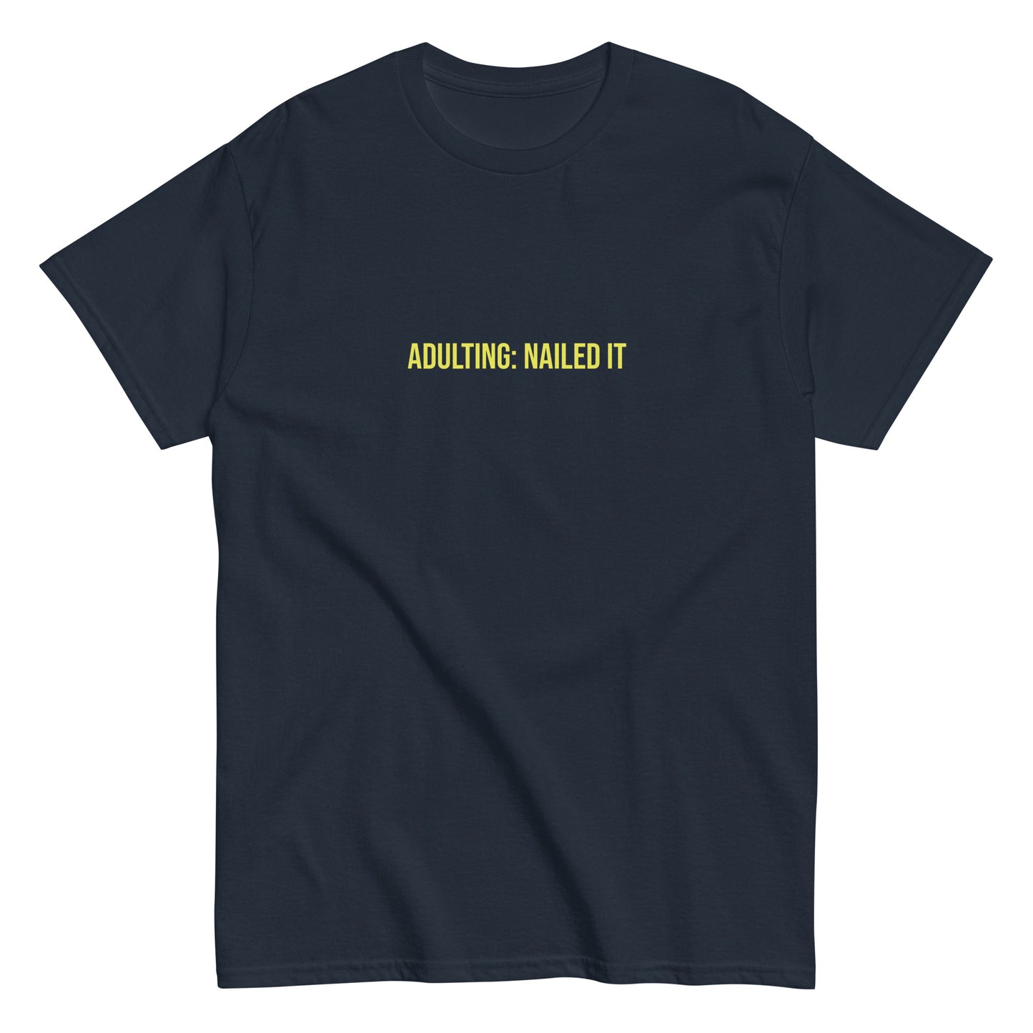 Adulting: Nailed it T-Shirt