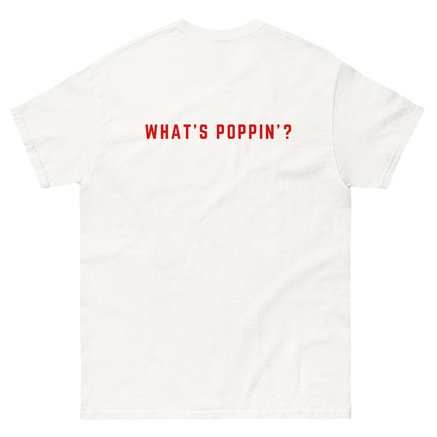 What's Poppin' T-Shirt