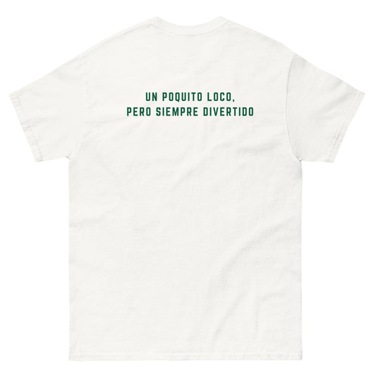 Un Poquito Loco, Pero Siempre Divertido T-Shirt (Back)