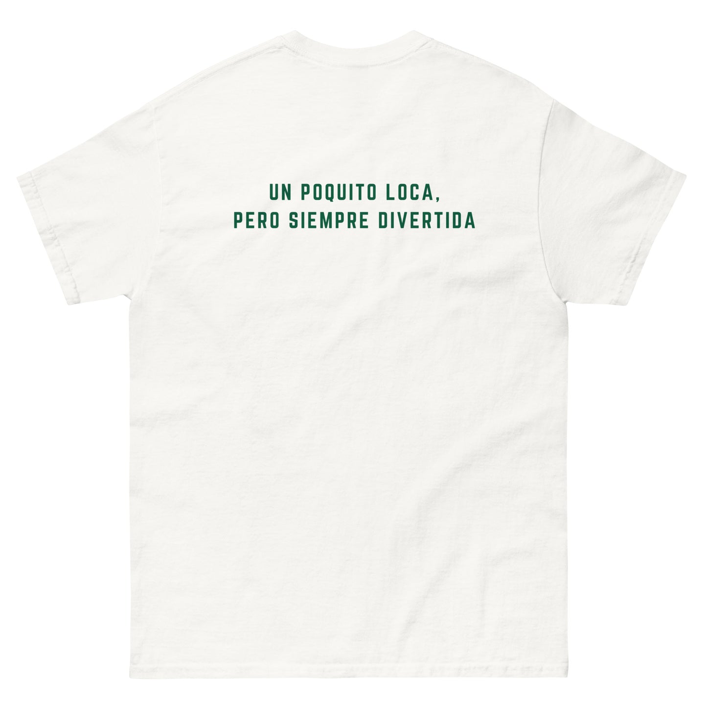 Un Poquito Loca, Pero Siempre Divertida T-Shirt (Back)