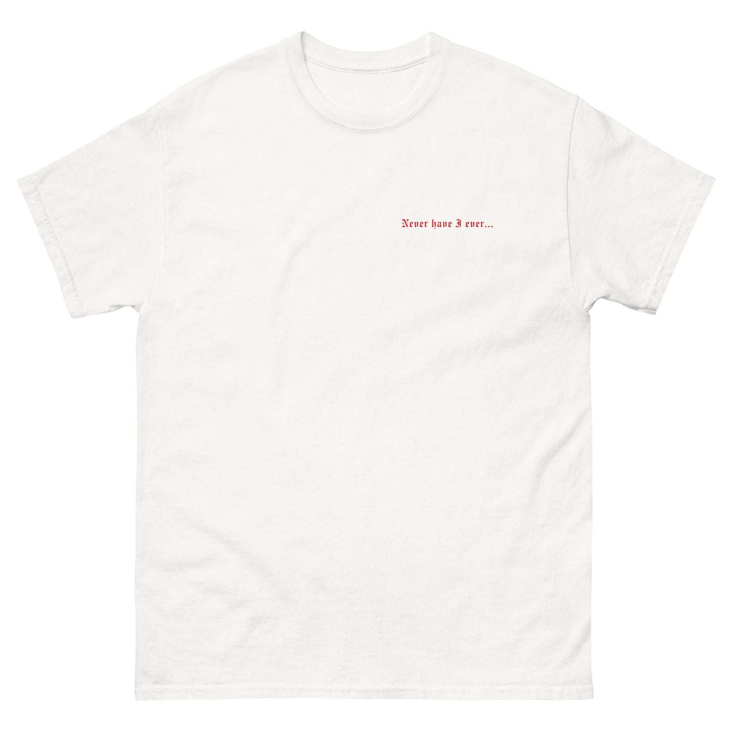 Never Have I Ever T-Shirt (Red)