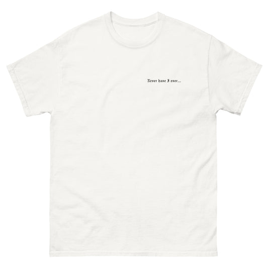 Never Have I Ever T-Shirt (Black)