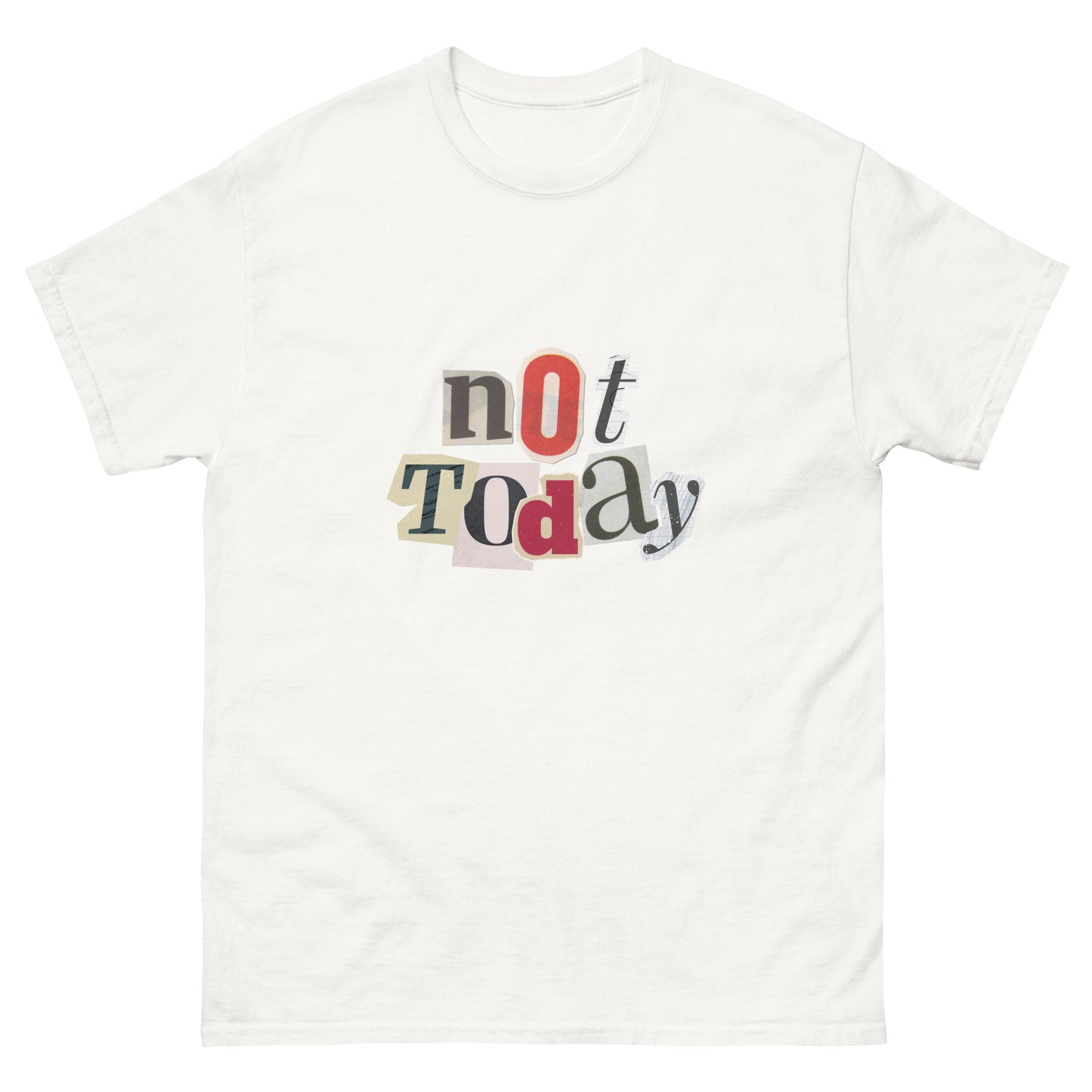 Not Today T-Shirt