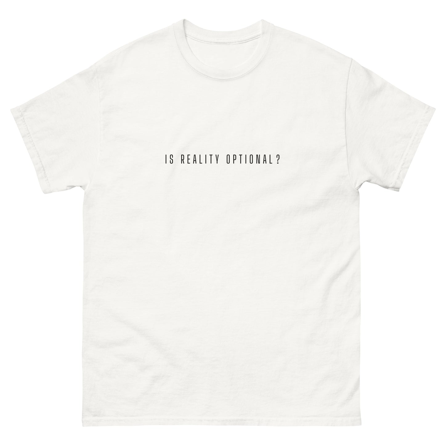 Is Reality Optional T-Shirt