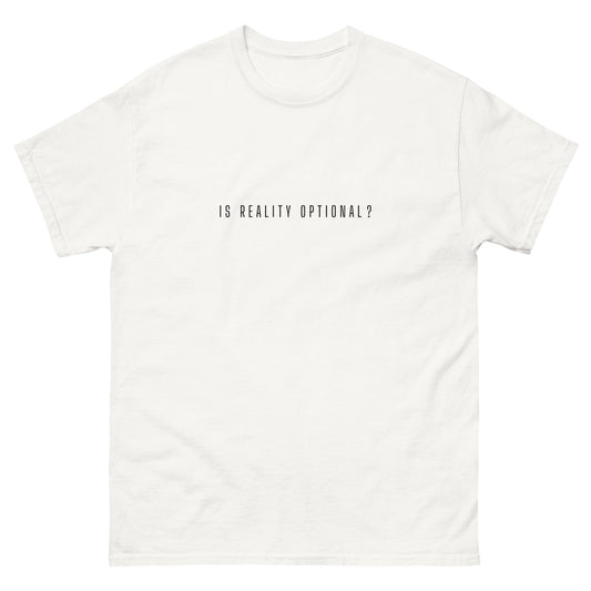 Is Reality Optional T-Shirt