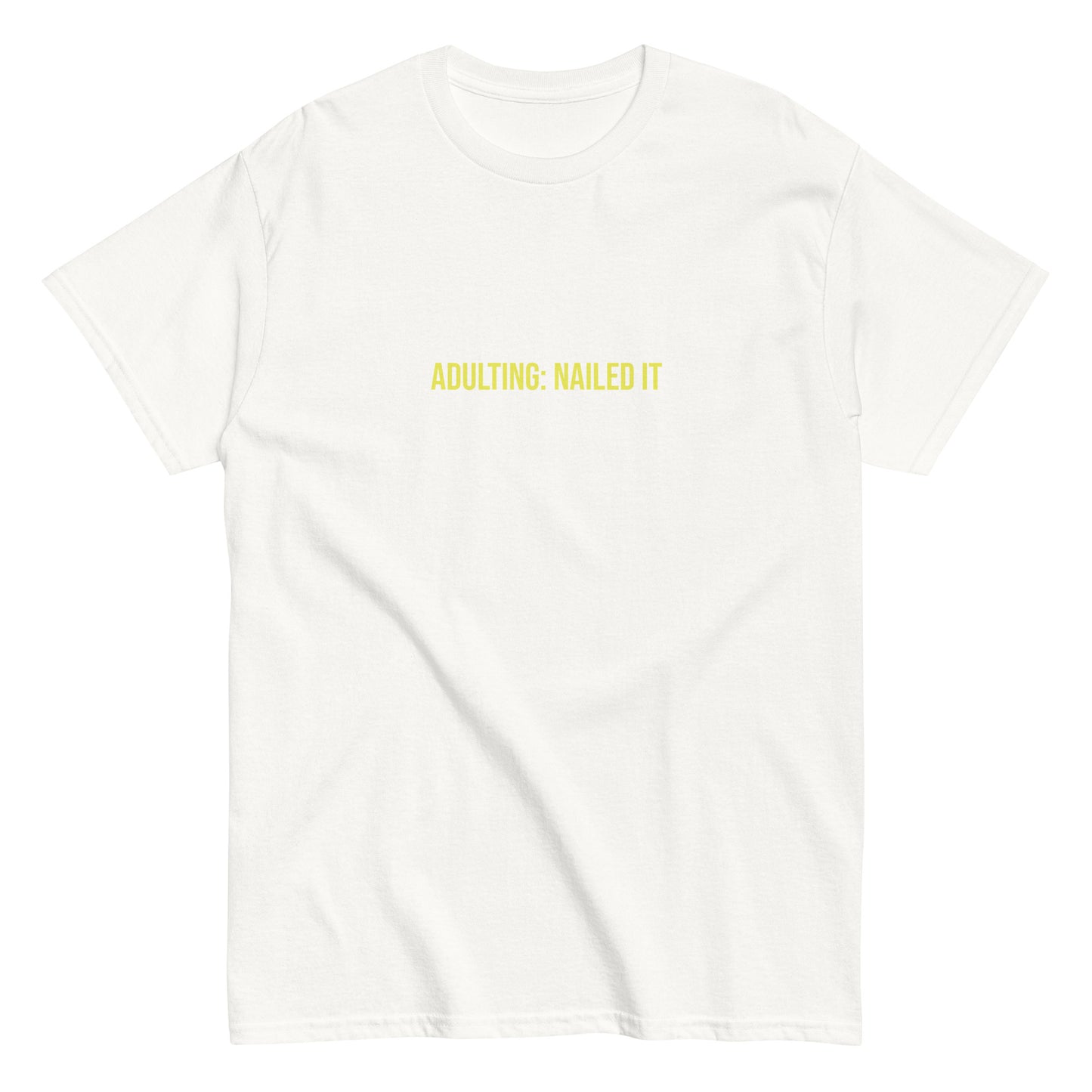 Adulting: Nailed it T-Shirt